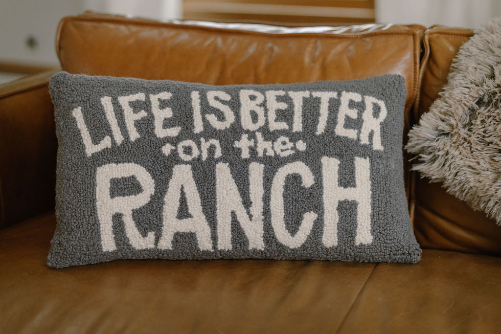 Life Is Better on the Ranch  Hook Pillow